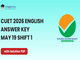 public/image/18-22:51-CUET 2026 May 19 Shift 1 English Answer Key.png